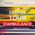 Martin Viau et Patrice Godin - Un dernier tour d'ambulance - récits d'un paramédic.