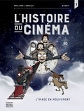 Philippe Lemieux et  Garry - L'histoire du cinéma en BD Tome : L'image en mouvement.
