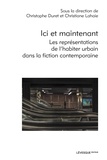 Christophe Duret - Ici et maintenant. les representations de l'habiter urbain dans.
