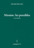 Danielle Marcotte - Mission : les possibles.