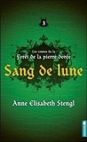 Anne Elisabeth Stengl - Les contes de la forêt de la pierre dorée Tome 3 : Sang de lune.