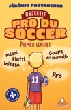 Jérémie Provencher - Objectif - Pro du Soccer, t1 - Premier Contact.