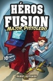 Danny Rotondo - Héros Fusion - Major Pistolero.
