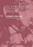 Elizabeth Smart - Poèmes 1938-1984.