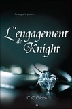 CC Gibbs - Tout ou rien Tome 1 : L'engagement de Knight.