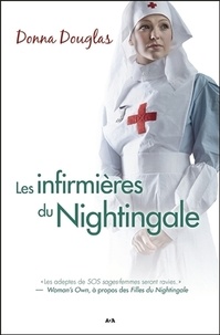 Donna Douglas - Nightingale Tome 3 : Les infirmières du Nightingale.