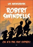 Robert Swindells - Les aventuriers - Tome 2, On n'a pas fait exprès !.