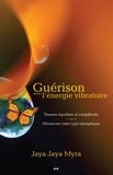 Jaya Jaya Myra - Guérison avec l'énergie vibratoire - Trouvez équilibre et complétude - Découvrez votre type énergétique.