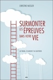 Christine Hassler - Surmonter les épreuves dans votre vie - Au travail, en amour et au quotidien.