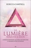 Rebecca Campbell - La lumière vous va si bien - Comment répondre aux appels de votre âme et nourrir votre splendeur.