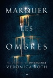 Veronica Roth - Marquer les ombres.
