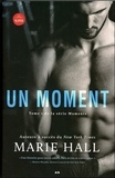Marie Hall - Moments Tome 1 : Un moment.