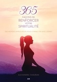Alexandra Chauran - 365 façons de renforcer votre spiritualité - Des moyens simples pour vous connecter avec l’Esprit.
