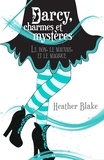 Heather Blake - Darcy, charmes et mystères Tome 3 : Le bon, le mauvais et le magique.