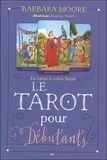 Barbara Moore - Le tarot pour débutants - Avec un livret d'accompagnement et un jeu de 78 cartes.