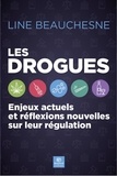 Line Beauchesne - Les drogues. enjeux actuels et reflexions nouvelles sur leur regu.