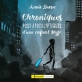 Annie Bacon et Léa Roy - Chroniques post-apocalyptiques  : Chroniques post-apocalyptiques d'une enfant sage.