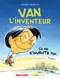 Jacques Goldstyn - Les aventures de Van l'invente  : Ça ne s'invente pas! - Van l'inventeur.