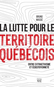 Bruno Massé - La lutte pour le territoire québécois.