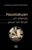 Natasha Kanapé Fontaine - Nauetakuan, un silence pour un bruit.