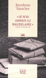 Jocelyne Saucier - "Je n'ai jamais lu Baudelaire" - Nouvelle au bout du rail.