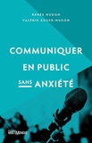 Renée Hudon et VALÉRIE AUGER-HUDON - Communiquer en public sans anxiété.