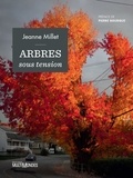 Jeanne Millet - Arbres sous tension.