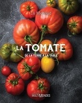 Lili Michaud - La tomate - De la terre à la table.