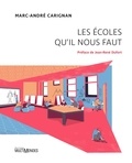 Marc-André Carignan - Les écoles qu'il nous faut.