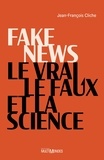 Jean-François Cliche - Fake news : le vrai, le faux et la science.