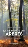 Peter Wohlleben - La vie secrète des arbres.
