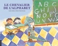 Louise Leblanc et Marie-Claude Favreau - Le chevalier de l'alphabet.