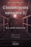 Jean-Guy Martin - Chuchotements nocturnes Tome 2 : La confrontation.