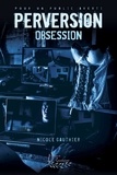 Nicole Gauthier - Perversion Tome 1 - Obsession.