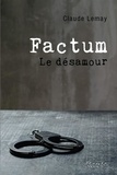 Claude Lemay - Factum - Le désamour.