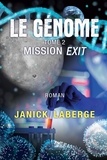 Janick Laberge - Le génome Tome 2 : Mission Exit.