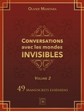 Olivier Manitara - Conversations avec les mondes invisibles Vol 2 - 42 manuscrits esséniens.