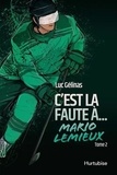 Luc Gélinas - C'est la faute à Tome 2 : C'est la faute à... Mario Lemieux.