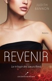 Judith Bannon - La trilogie des soeurs Reed  : Revenir - La trilogie des soeurs Reed T.1.