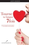 Judith Bannon - Tourne ta langue 7 fois. 7 nouvelles sensuelles.