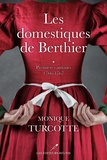 Monique Turcotte - Les domestiques de Berthier Tome 1 : Premieres amours - 1766-1767.