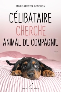 Marie-Krystel Gendron - Célibataire cherche animal de compagnie.