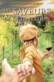Marthe Saint-Laurent - Les saveurs de la tentation.