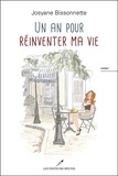 Josyane Bissonnette - Un an pour reinventer ma vie.