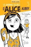 Sylvie Louis - Le journal secret d'Alice Aubry Tome 3 : Du citrobulles, svp !.