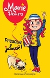Marie Demers et Blanche Louis-Michaud - Marie Demers  : Presque jalouse ! - Niveau de lecture 4.