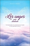 Richard Webster - Les anges pour débutants - Comprendre et contacter les anges et les gardiens divins.