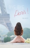 Cali Keys - Bye bye Paris !.