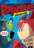 Guy Bass - Espionosaure  : C. Griffedorée.