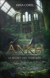 Hina Corel - Ankh Tome 2 : Le secret des Templiers.